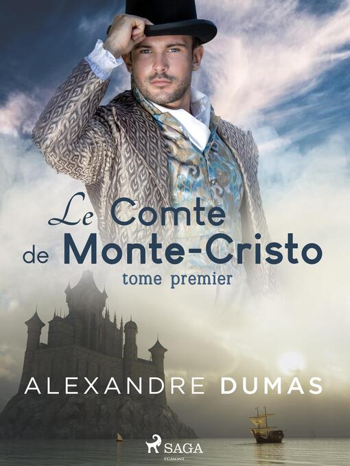 Title details for Le Comte de Monte-Cristo (Tome Premier) by Alexandre Dumas - Available